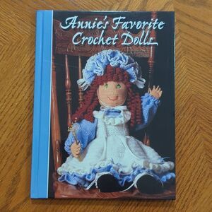 Annie's Attic, Ltd Annie's Favorite Crochet Doll Hardback Book 1997 - Used